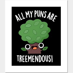 All My Puns Are Tree-mendous Funny Tree Pun Posters and Art